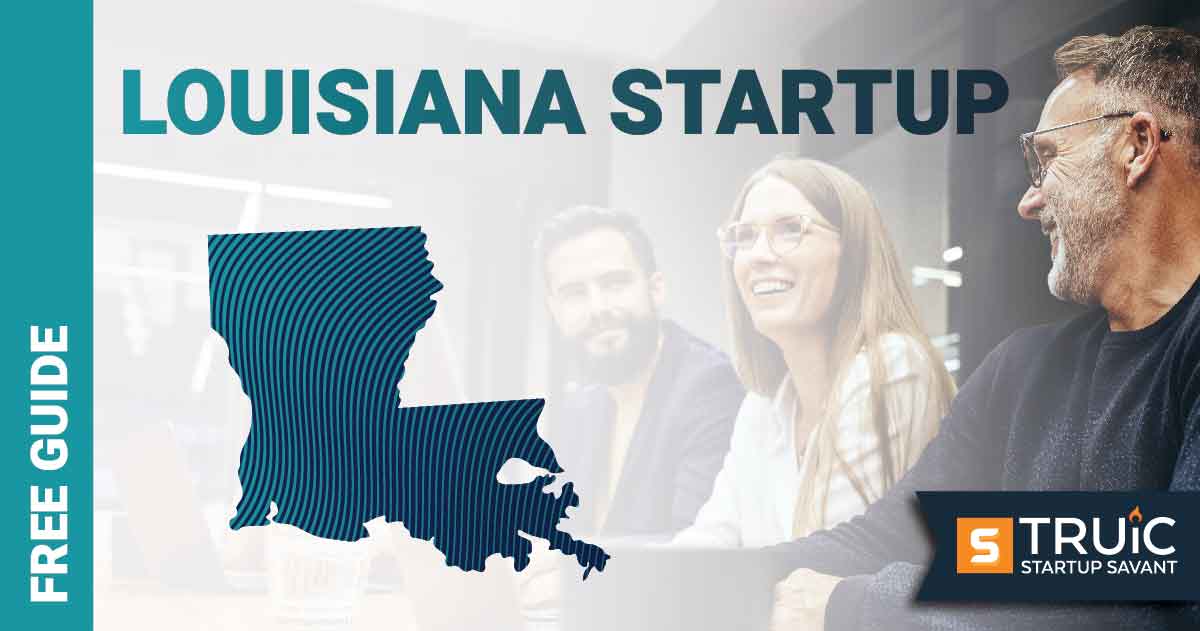 Outline of Louisiana with text saying, Start a Startup, over an image of entrepreneurs working at a startup office.
