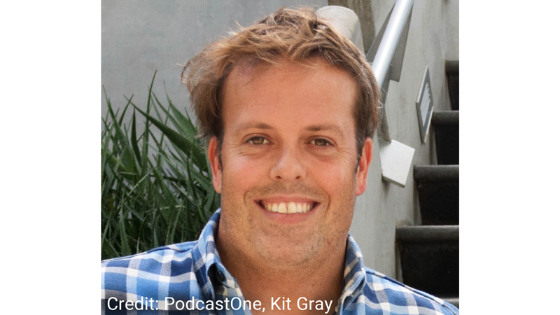 Kit Gray of PodcastOne.