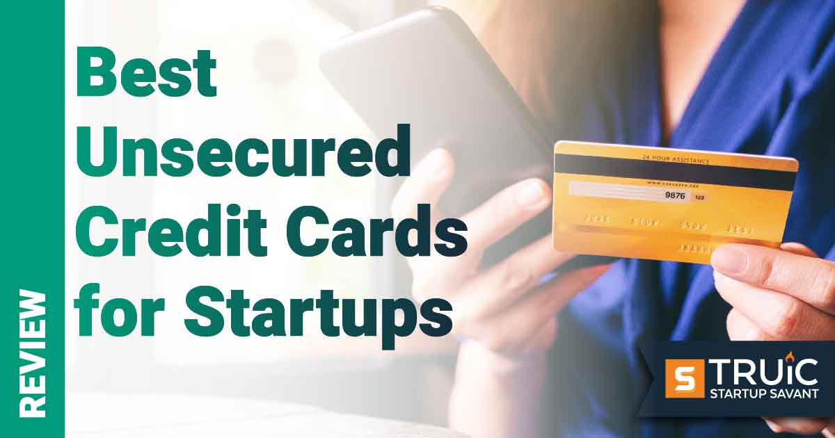 Woman holding credit card with words Best Unsecured Credit Cards for Startups.